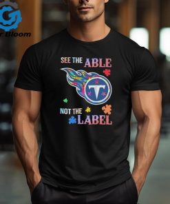 Tennessee Titans Autism See The Able Not The Label Shirt