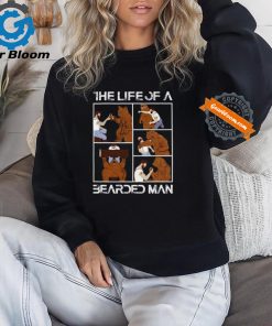 The Life Of A Bearded Man T Shirt