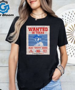 The Philadelphia Phillies Are Wanted In Texas Alec Raffy Bohm 2024 Shirt