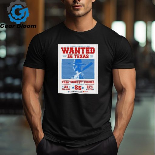 The Philadelphia Phillies Are Wanted In Texas Trea Shiesty Turner Shirt