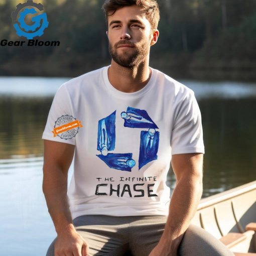 The infinite chase t shirt