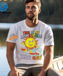 This Is My Last Summer Being Gay Shirt