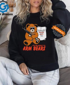 To do list it’s my right to arm bears shirt