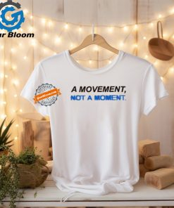 Togethxr A Movement Not A Moment Shirt