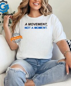 Togethxr A Movement Not A Moment Shirt