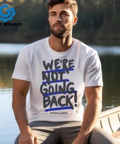 We’re Not Going Back Kamala Harris 2024 Vote Kamala T shirt