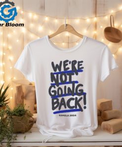 We’re Not Going Back Kamala Harris 2024 Vote Kamala T shirt