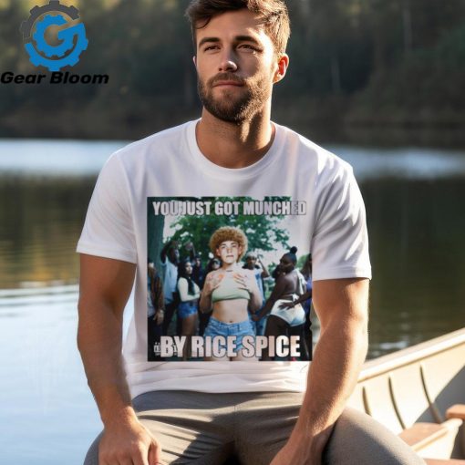 You just got munched by rice spice shirt