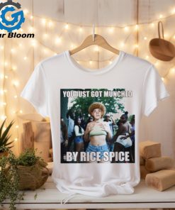 You just got munched by rice spice shirt