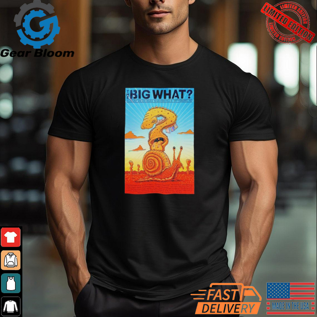 Official The Big What Festival Aug 22 2024 Shakori Hills In Pittsboro NC Poster Shirt Official The Big What Festival Aug 22 2024 Shakori Hills In Pittsboro NC Poster Shirt