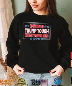 America Is Trump Tough Trump Vance 2024 Shirt