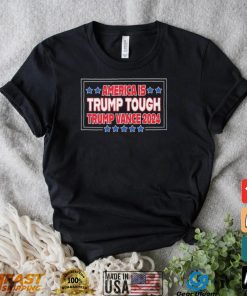 America Is Trump Tough Trump Vance 2024 Shirt