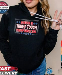 America Is Trump Tough Trump Vance 2024 Shirt