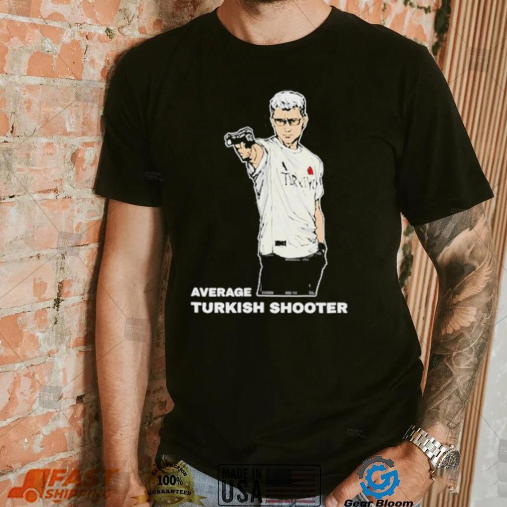 Average Turkish Shooter Shirt Average Turkish Shooter Shirt
