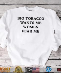 Big Tobacco Wants Me Women Fear Me Pueo Defense Group Shirt
