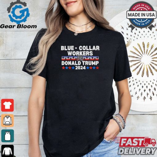 Blue Collar Workers for Donald Trump 2024 Shirt
