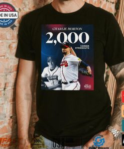 Charlie Morton Atlanta Braves 2000 Career Strikeouts Shirt