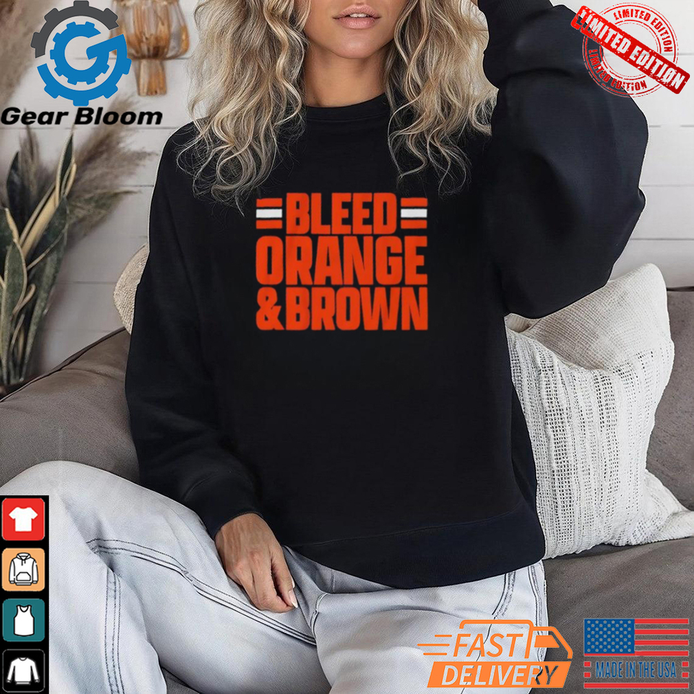 Cleveland Browns Bleed Orange And Brown Shirt Cleveland Browns Bleed Orange And Brown Shirt