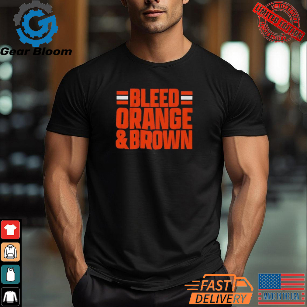 Cleveland Browns Bleed Orange And Brown Shirt Cleveland Browns Bleed Orange And Brown Shirt