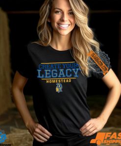 Create Your Legacy Homestead Shirt