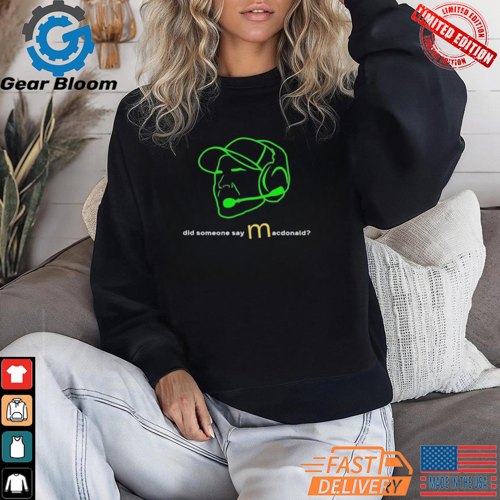 Did someone say Mike Macdonald Seattle Seahawks Shirt Did someone say Mike Macdonald Seattle Seahawks Shirt