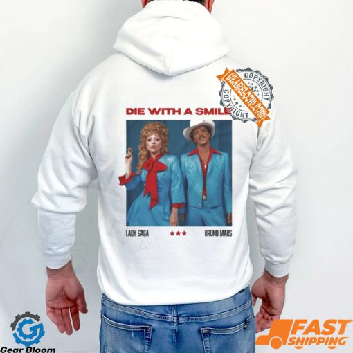 Die With A Smile Lady Gaga Bruno Mars Shirt