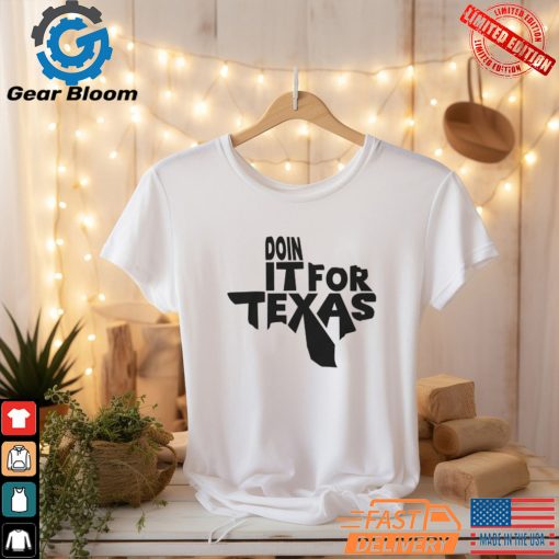 Doin It For Texas White T Shirt