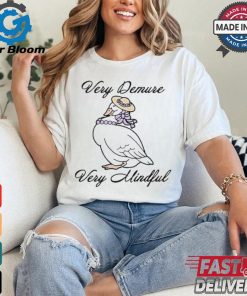 Duck Very demure very mindful shirt