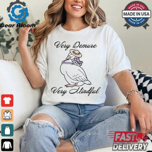 Duck Very demure very mindful shirt