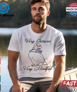 Duck Very demure very mindful shirt