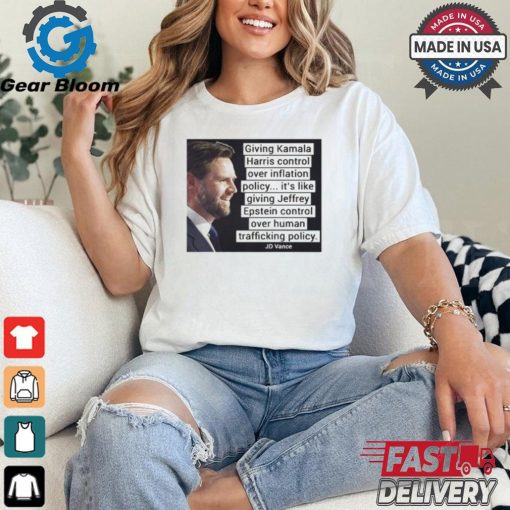 Giving Kamala Harris Control Over Inflation Policy Shirt