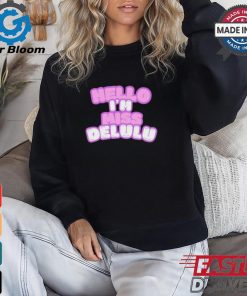Hello I’m Miss Delulu Shirt