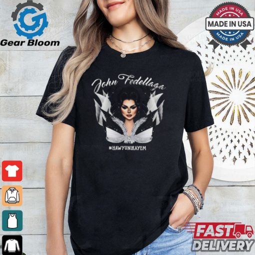 House Of Fedellaga Merch John Fedellaga Hawyunikayem Shirt