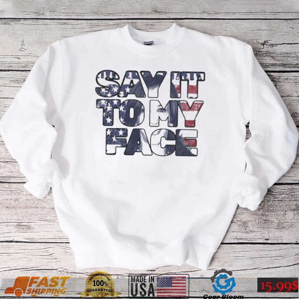 Kamala Harris 24 say it to my face president Kamala Harris 2024 madam president Kamala Harris t shirts Kamala Harris 24 say it to my face president Kamala Harris 2024 madam president Kamala Harris t shirts