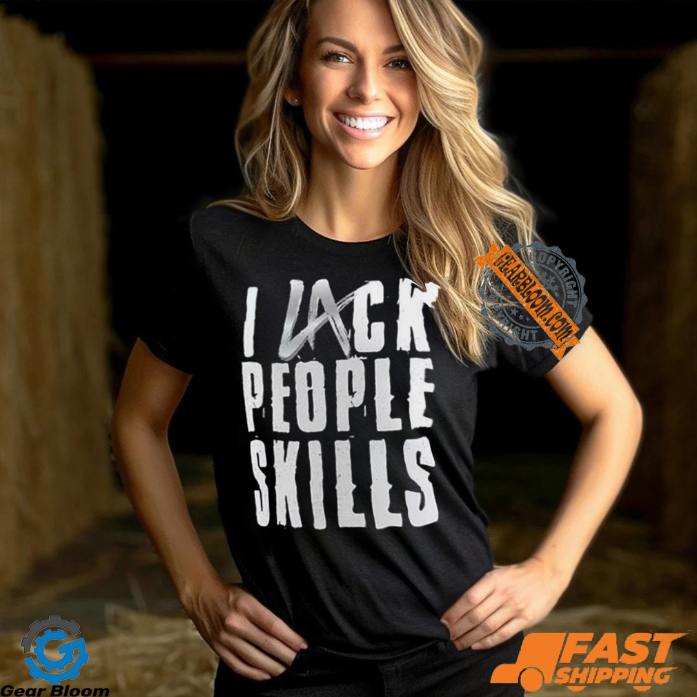La Knight I Lack People Skills Shirt La Knight I Lack People Skills Shirt
