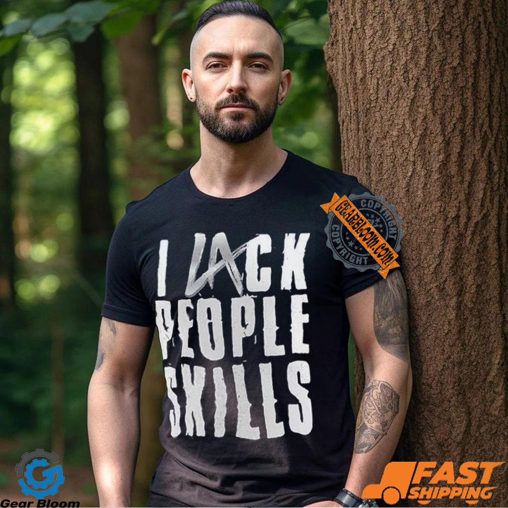 La Knight I Lack People Skills Shirt La Knight I Lack People Skills Shirt