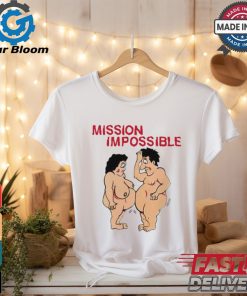 Mission Impossible Joke Comic People Tee shirt