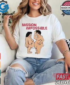 Mission Impossible Joke Comic People Tee shirt