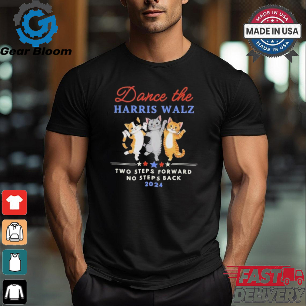 Official Childless Cat Ladies Dance the Harris Walz Two Steps Forward No Steps Back 2024 Shirt Official Childless Cat Ladies Dance the Harris Walz Two Steps Forward No Steps Back 2024 Shirt