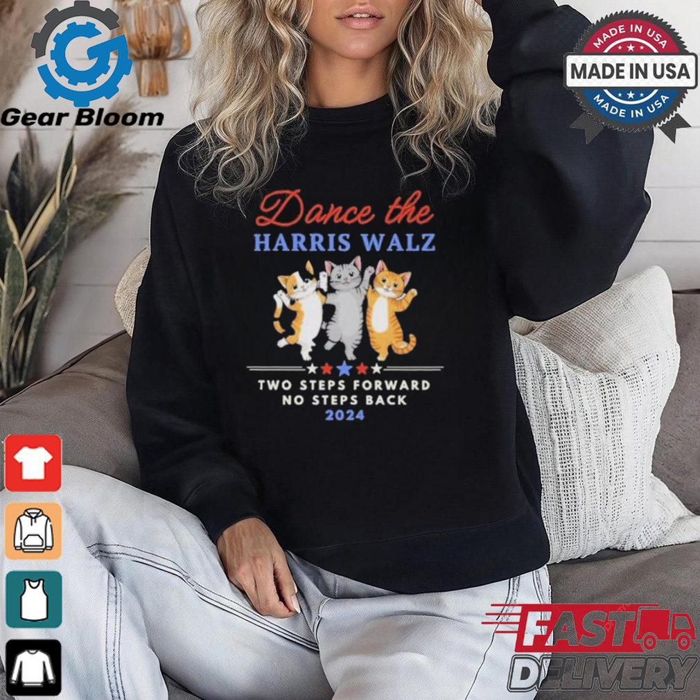 Official Childless Cat Ladies Dance the Harris Walz Two Steps Forward No Steps Back 2024 Shirt Official Childless Cat Ladies Dance the Harris Walz Two Steps Forward No Steps Back 2024 Shirt