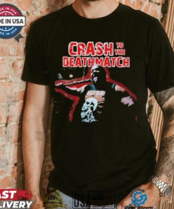 Official Crash to the deathmatch shirt