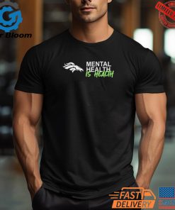 Official Denver Broncos Mental Health Is Health Logo Shirt