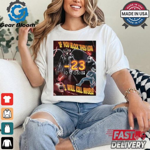 Official Devil Jin If You Block This Low I Will Kill Myself 2024 t shirt