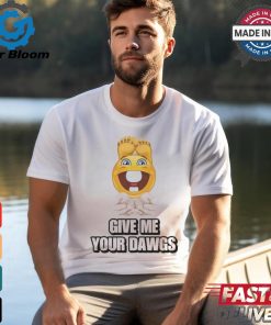 Official Give Me Your Dawgs Shirt