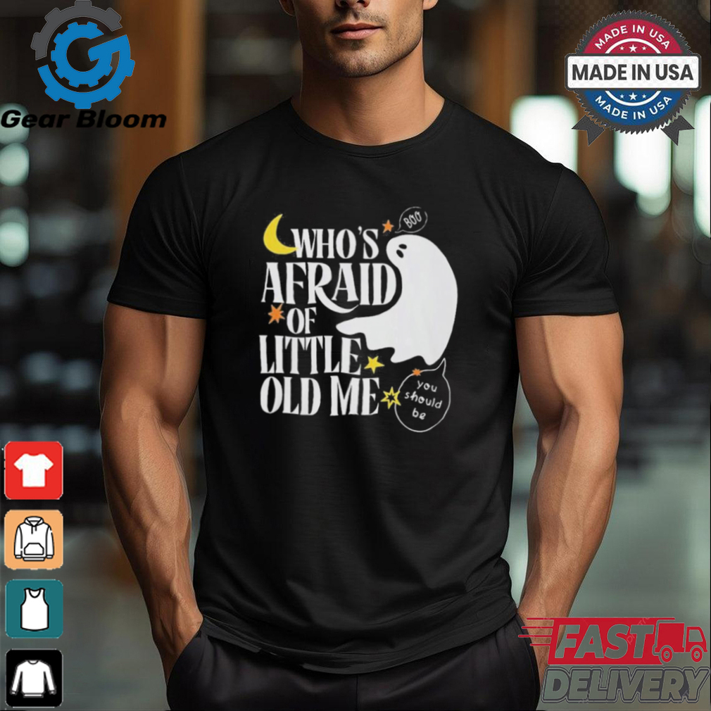 Official Halloween Who’s Afraid of Little Old Me Shirt Official Halloween Who’s Afraid of Little Old Me Shirt