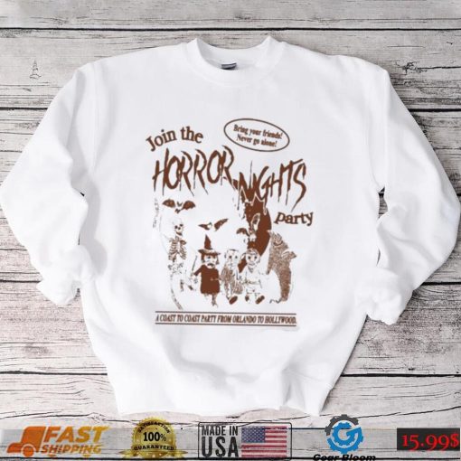 Official Join the horror nights party bring your friends never go alone T shirt