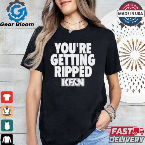 Official Kfan state fair you’re getting ripped T shirt