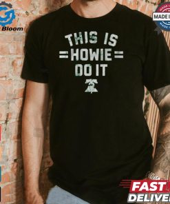 Official Philadelphia This is Howie Do It Vintage t shirt