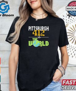 Official Pittsburgh 412 vs The World Shirt