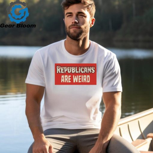 Official Republicans Are Weird Bumper Shirt